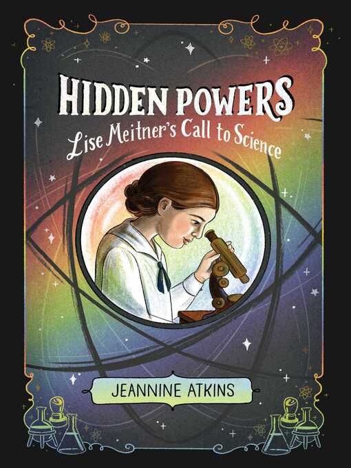 Title details for Hidden Powers: Lise Meitner's Call to Science by Jeannine Atkins - Wait list